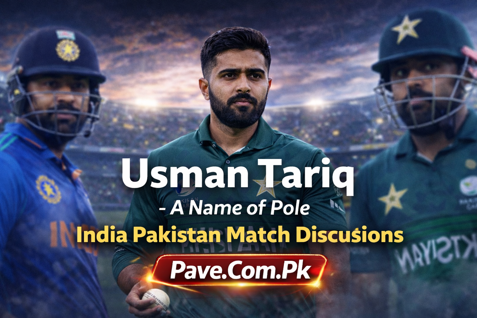 Usman Tariq – A name Of Pole India Pakistan Match Discussion Spins
