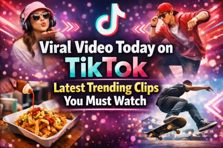 Viral Video Today on TikTok – Latest Trending Clips You Must Watch