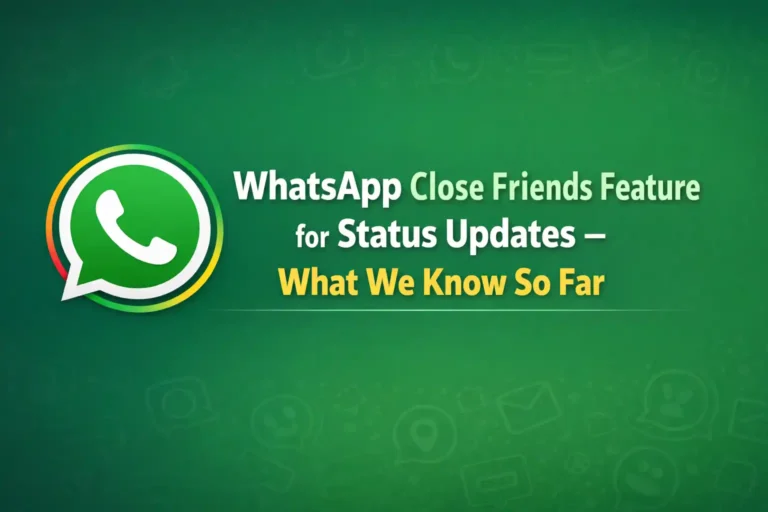 WhatsApp Close Friends Feature for Status Updates – What We Know So Far 8 WhatsApp Close Friends Feature for Status Updates