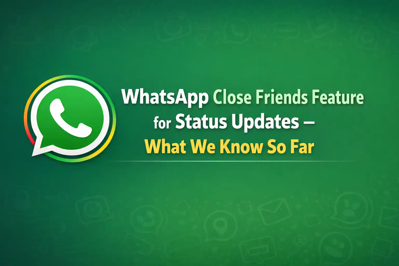 WhatsApp Close Friends Feature for Status Updates
