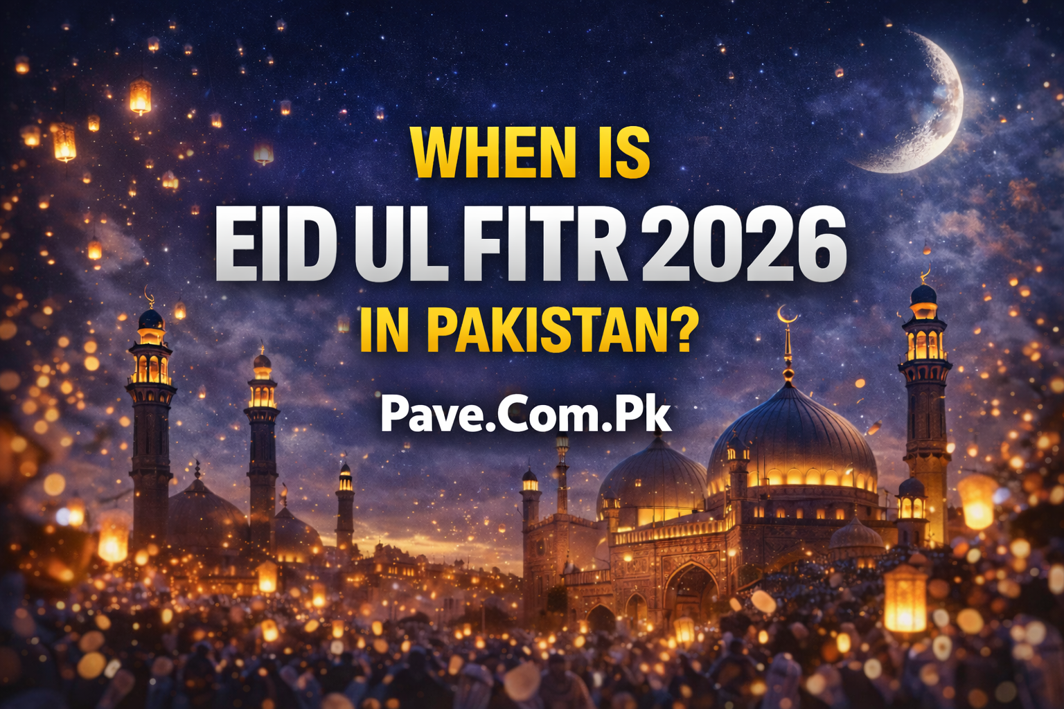 When Is Eid ul Fitr 2026 In Pakistan Govt Announced Public Holidays in March 2026