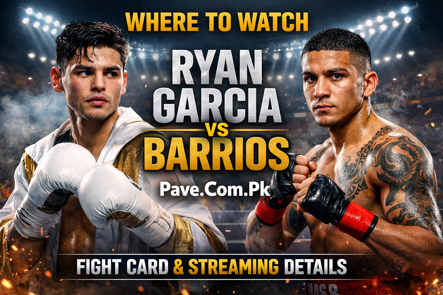 Where to Watch Ryan Garcia Fight Ryan Garcia vs Barrios Fight Card Details Streaming