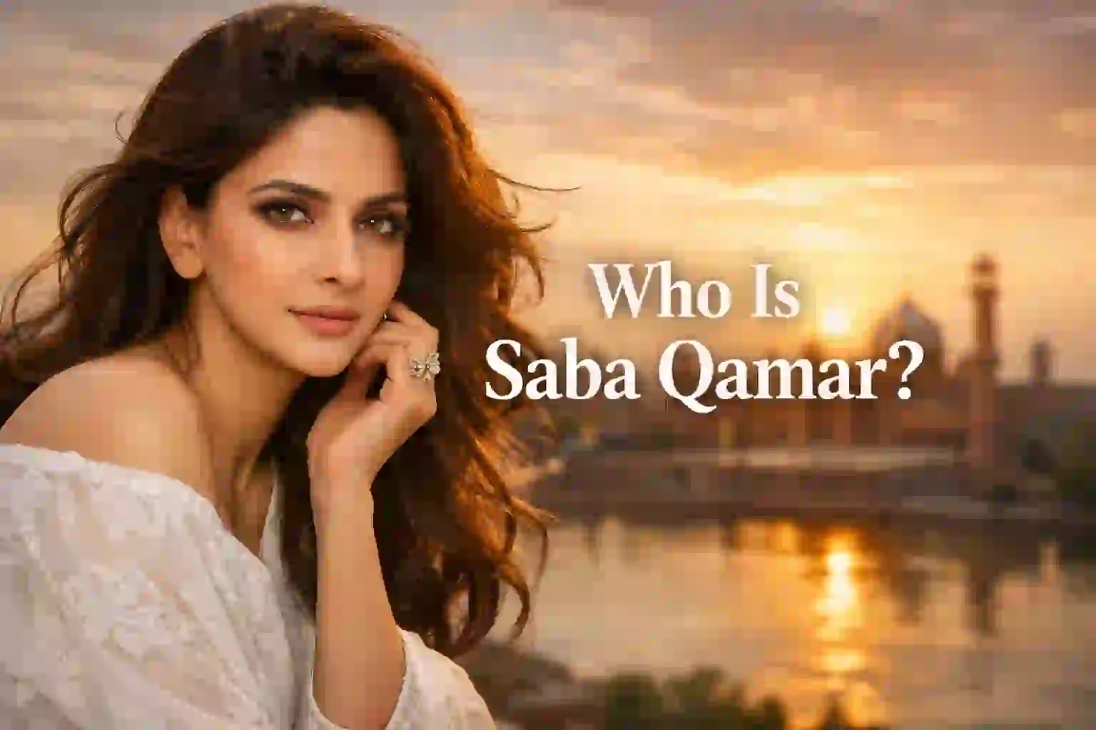 Who Is Saba Qamar