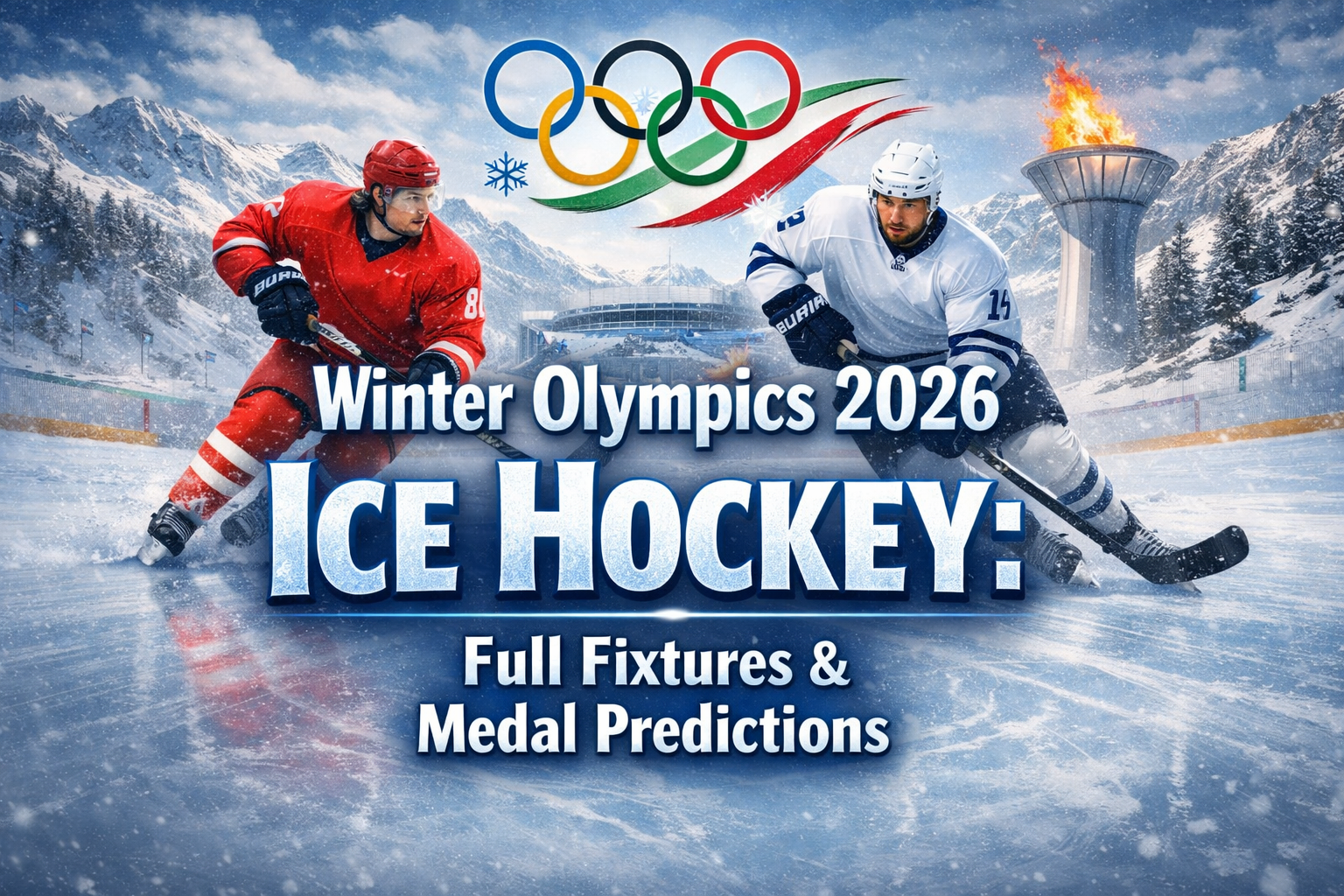 Winter Olympics 2026 Ice Hockey: Full Fixtures & Medal Predictions 1 Winter Olympics 2026 Ice Hockey Full Fixtures & Medal Predictions