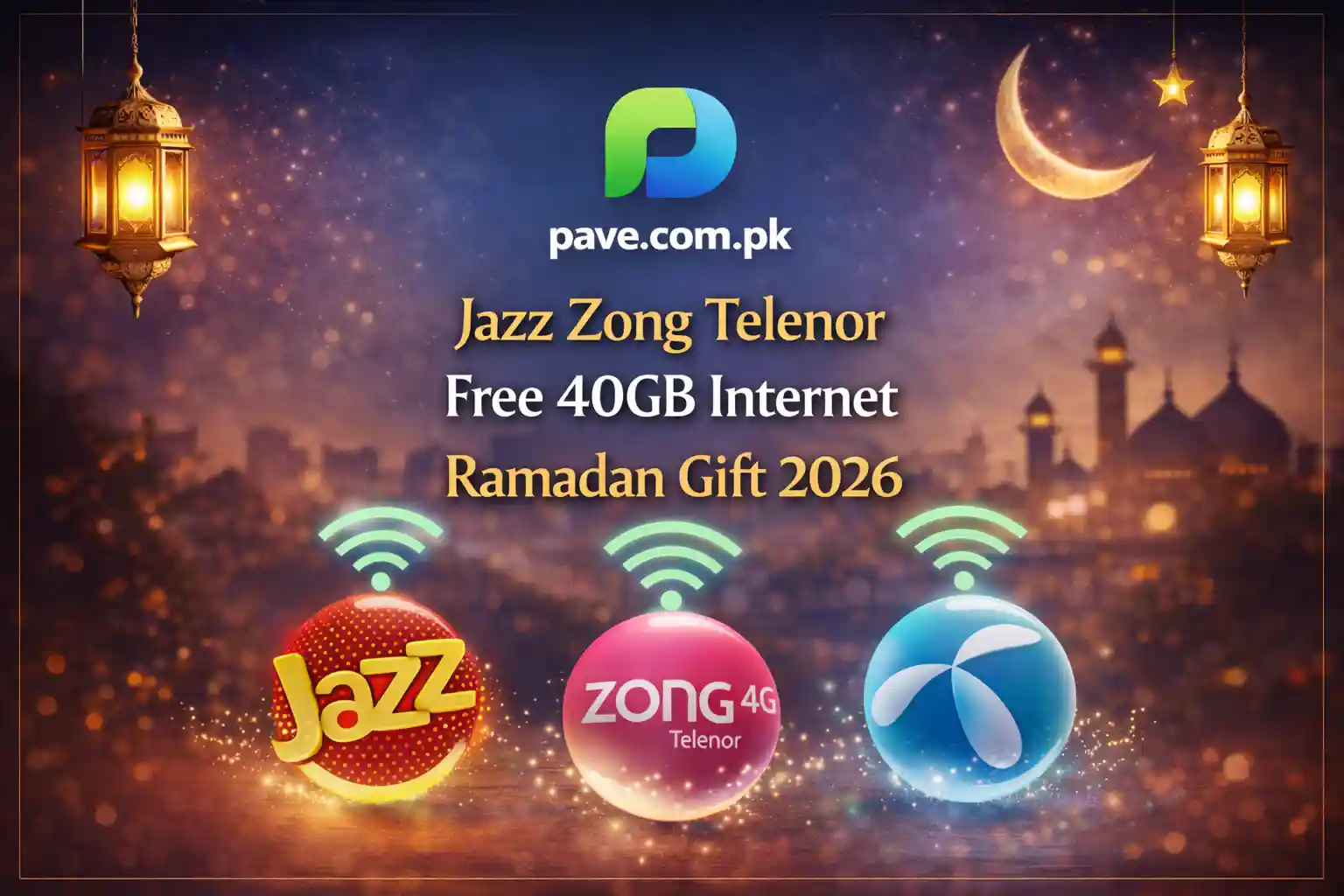 Jazz Zong Telenor Free 40GB Internet Ramadan Gift 2026