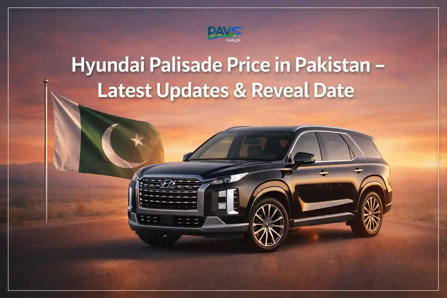 Hyundai Palisade Price in Pakistan – Latest Updates & Reveal Date