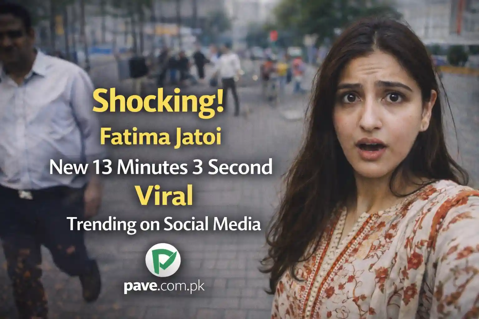 Fatima Jatoi New 13 Minutes 3 Second Viral Viral Trending on Social Media