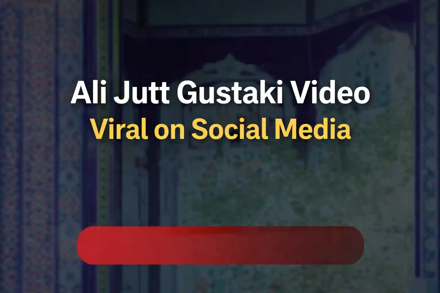 Ali Jutt Gustaki Video Viral on Social Media