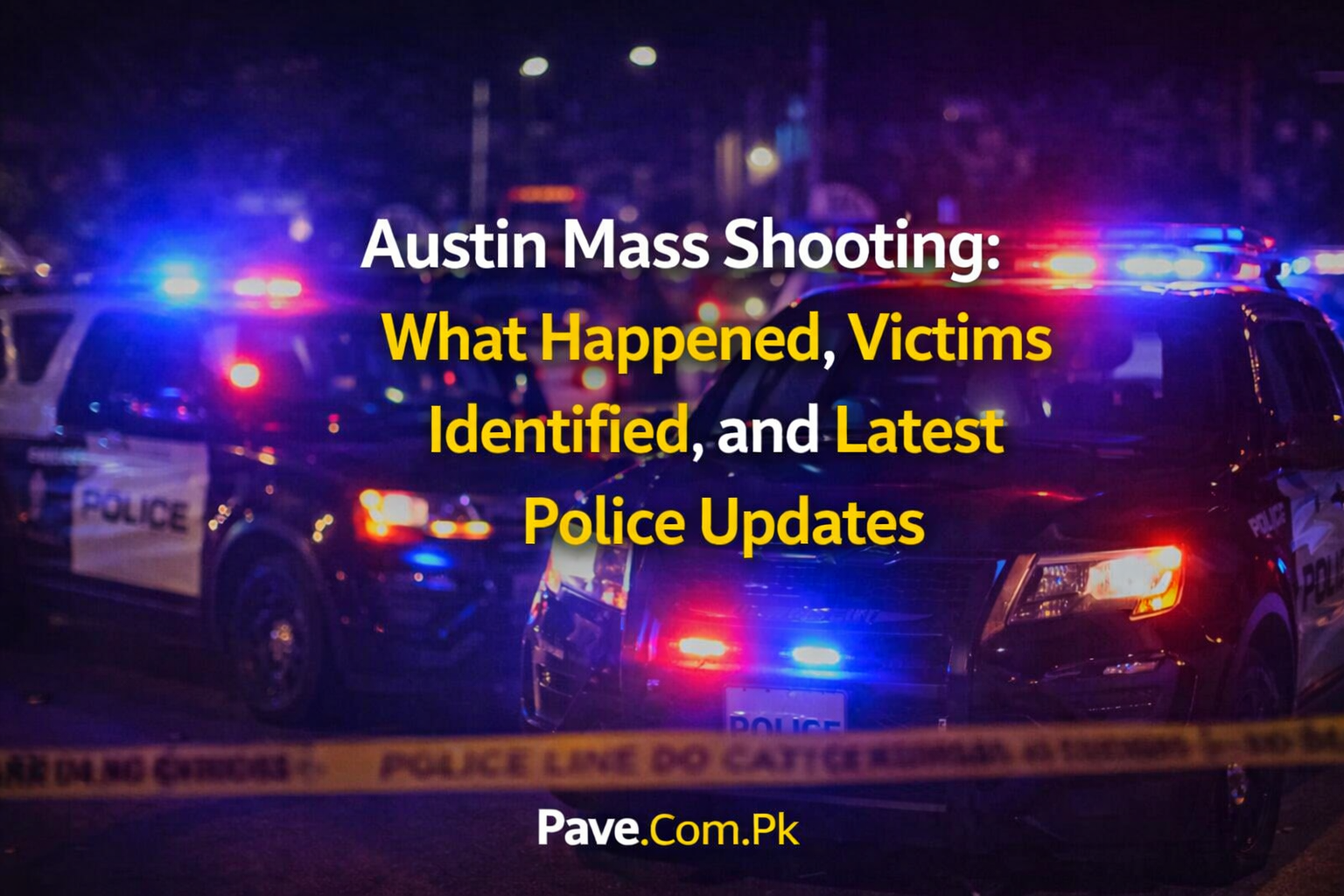 Austin Mass Shooting: What Happened, Victims Identified, and Latest Police Updates 1 Austin Mass Shooting What Happened Victims Identified and Latest Police Updates
