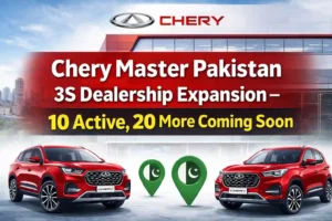 Chery Master Pakistan 3S Dealership Expansion – 10 Active, 20 More Coming Soon 2 Chery Master Pakistan 3S Dealership Expansion