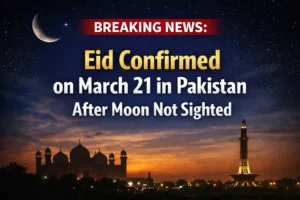 Eid Confirmed on March 21 in Pakistan After Moon Not Sighted