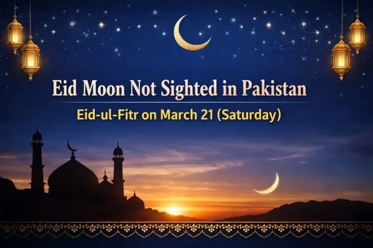 Eid Moon Not Sighted in Pakistan – Eid-ul-Fitr on March 21 (Saturday)