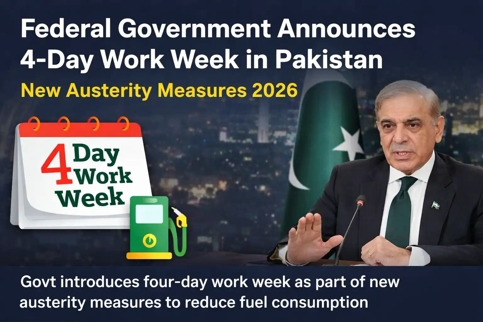 Federal Government Announces 4-Day Work Week in Pakistan – New Austerity Measures 2026 1 Federal Government Announces 4-Day Work Week in Pakistan – New Austerity Measures 2026