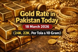 Gold Rate in Pakistan Today – 18 March 2026 (24K, 22K, Per Tola & 10 Gram)