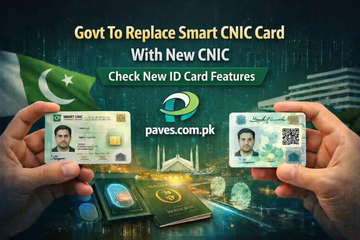 Govt To Replace Smart CNIC Card With New CNIC – Check New ID Card Features