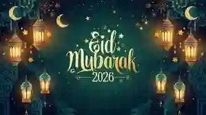Happy Eid Mubarak Wishes 2026 – Eid ul Fitr Messages & Greetings