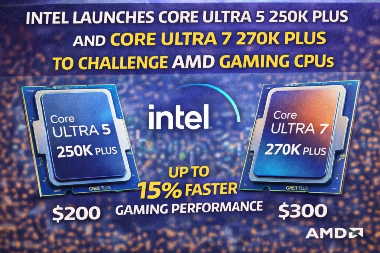 Intel Launches Core Ultra 5 250K Plus and Core Ultra 7 270K Plus to Challenge AMD Gaming CPUs