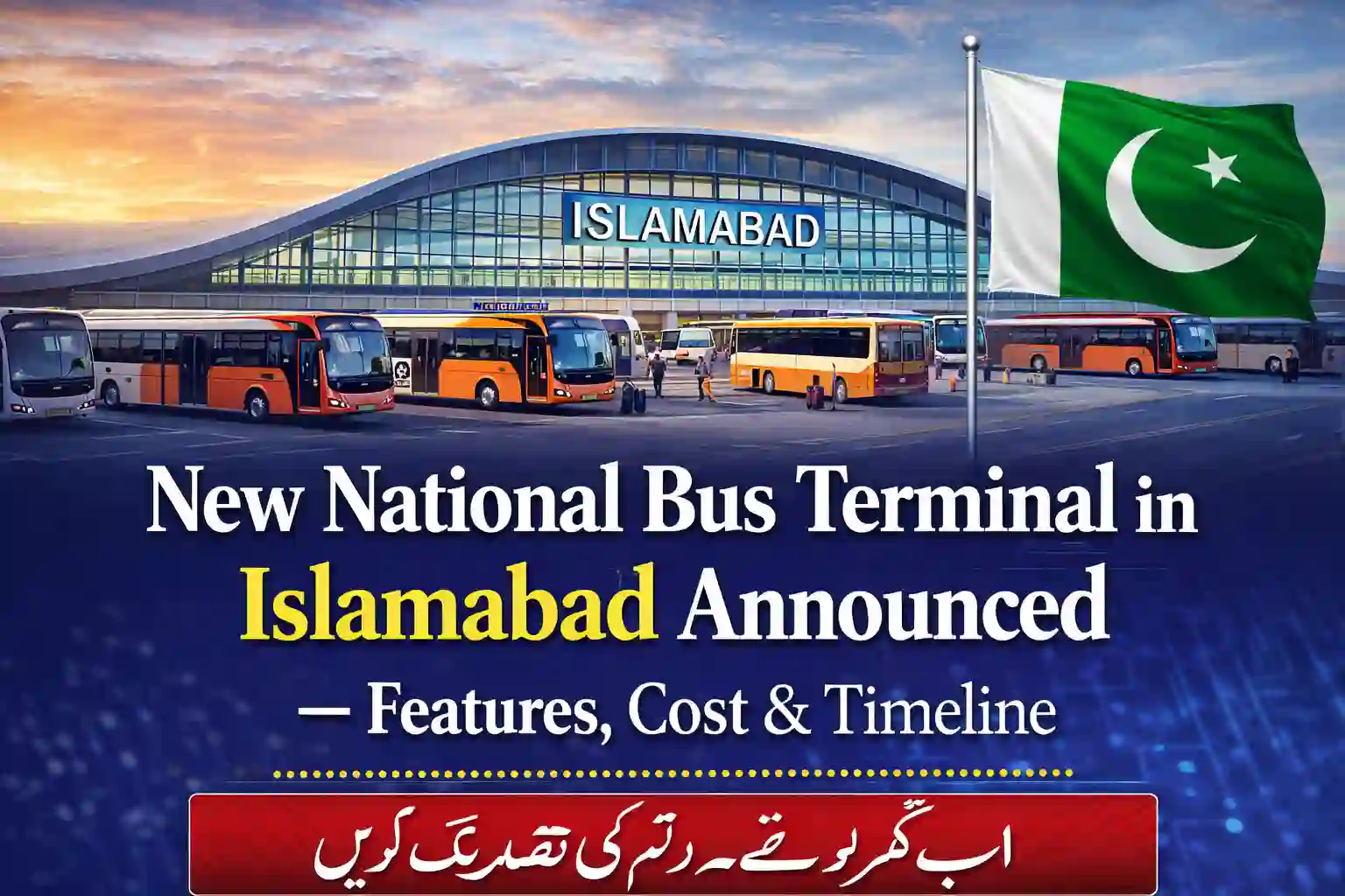 New National Bus Terminal in Islamabad Announced – Features, Cost & Timeline