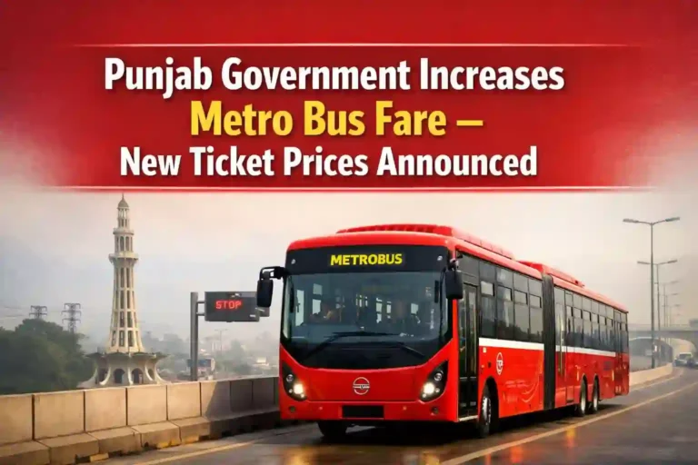 Punjab Government Increases Metro Bus Fare – New Ticket Prices Announced