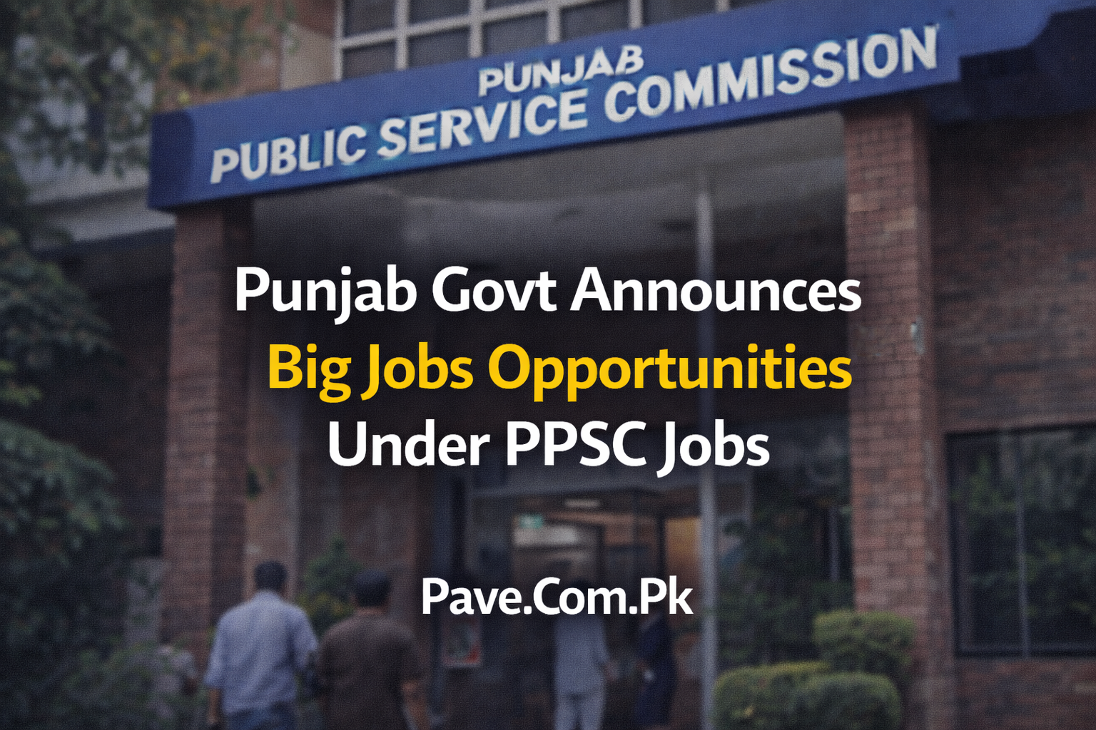 Punjab Govt Announces Big Jobs Opportunities Under PPSC Jobs Ad 04 Today – Explore All Need to Know About Govt Jobs in Punjab