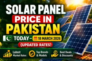 Solar Panel Price in Pakistan Today – 18 March 2026 (Updated Rates)