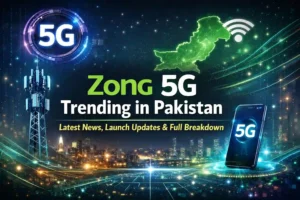 Zong 5G Trending in Pakistan